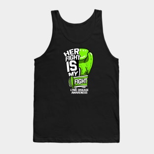 Her Fight Is My Fight Lyme Disease Awareness Tank Top